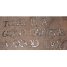 TODAY IS A GOOD DAY FOR A GOOD DAY 8" tall letters silver  metal Wall art words   152433914180